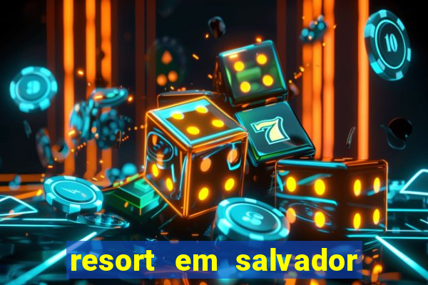 resort em salvador all inclusive